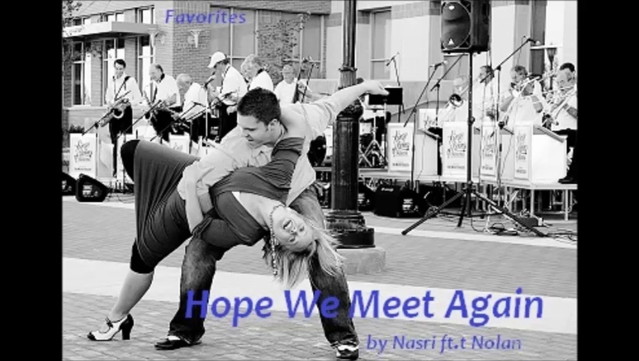 Hope We Meet Again by Nasri ft. Nolan (Favorites)