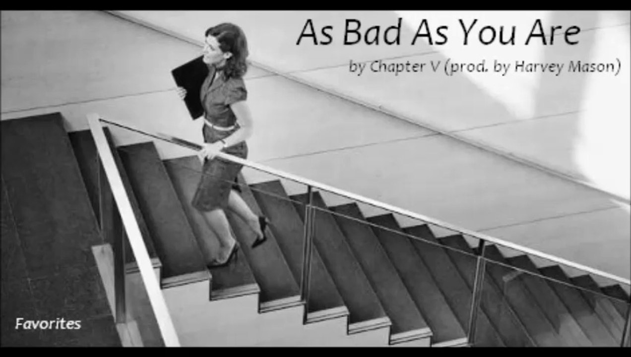 As Bad As You Are by Chapter V (prod. Harvey Mason)