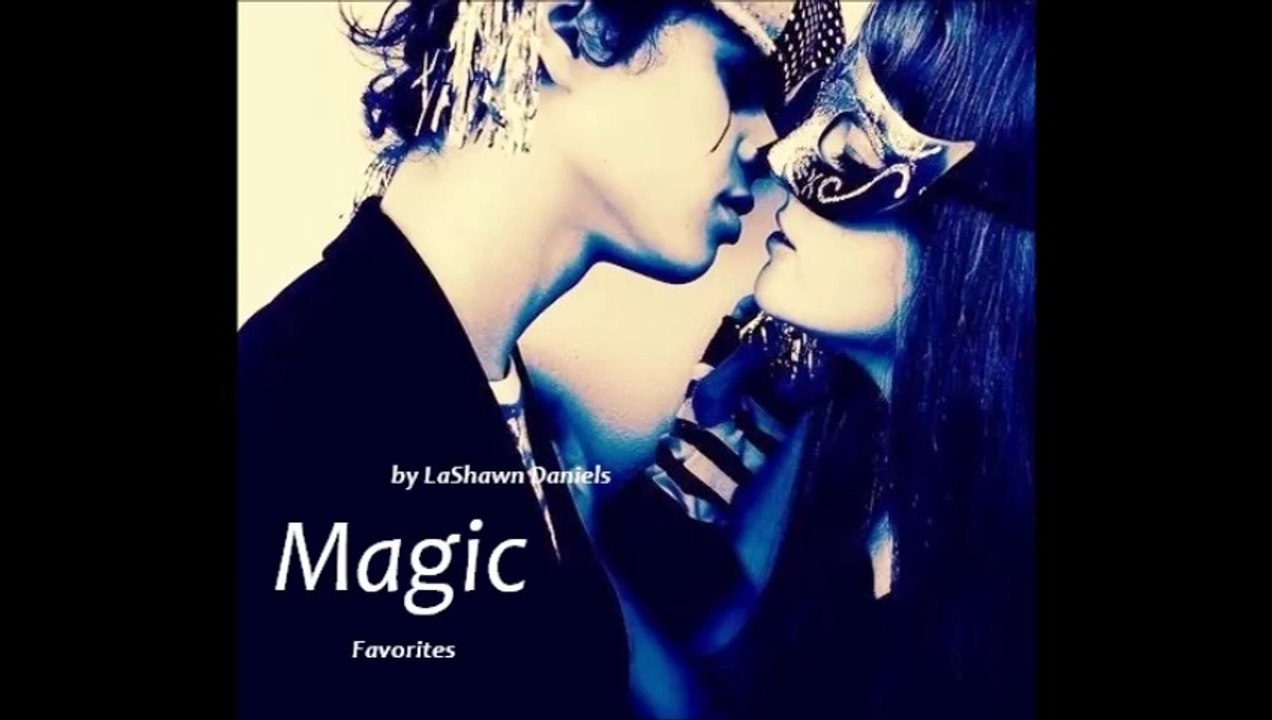 Magic by LaShawn Daniels (R&B - Favorites)