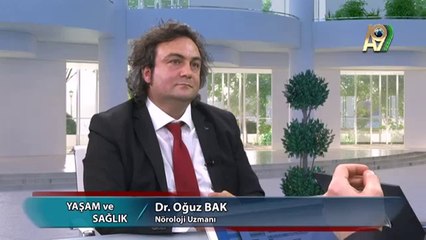 Yaşam ve Sağlık - 23. Bölüm - Dr. Oğuz Bak, Nöroloji Uzmanı