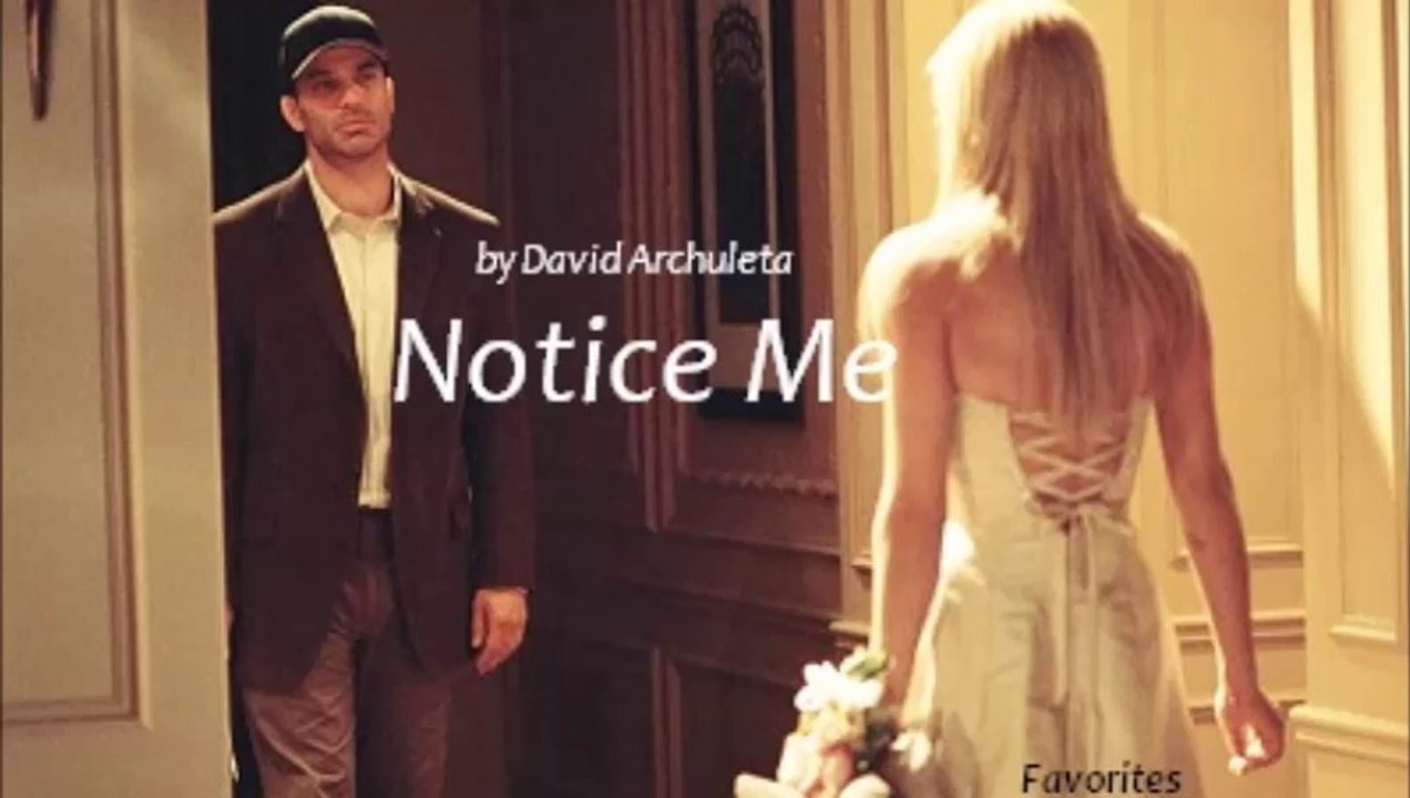 Notice Me by David Archuleta (Favorites)