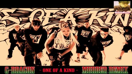G-DRAGON - One Of A Kind - MURDER REMIX