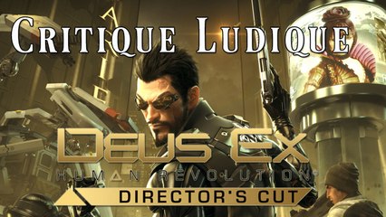 [Test] Critique Ludique : Deus Ex Human Revolution Director's cut