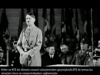 HİTLER VE RTE BENZERLİĞİ - TÜRK MİLLETİNE BÜYÜK UYARI