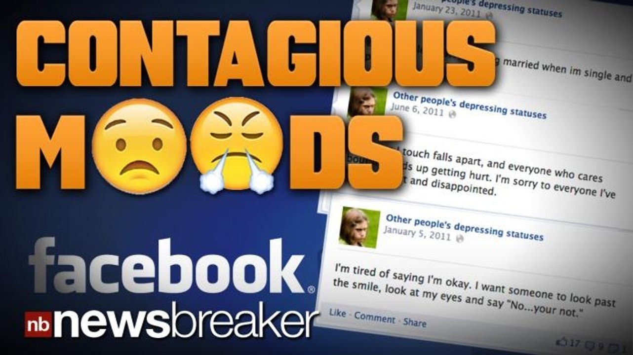 CONTAGIOUS MOODS: Research Suggests Facebook Status Moods Can Spread to Other Friends