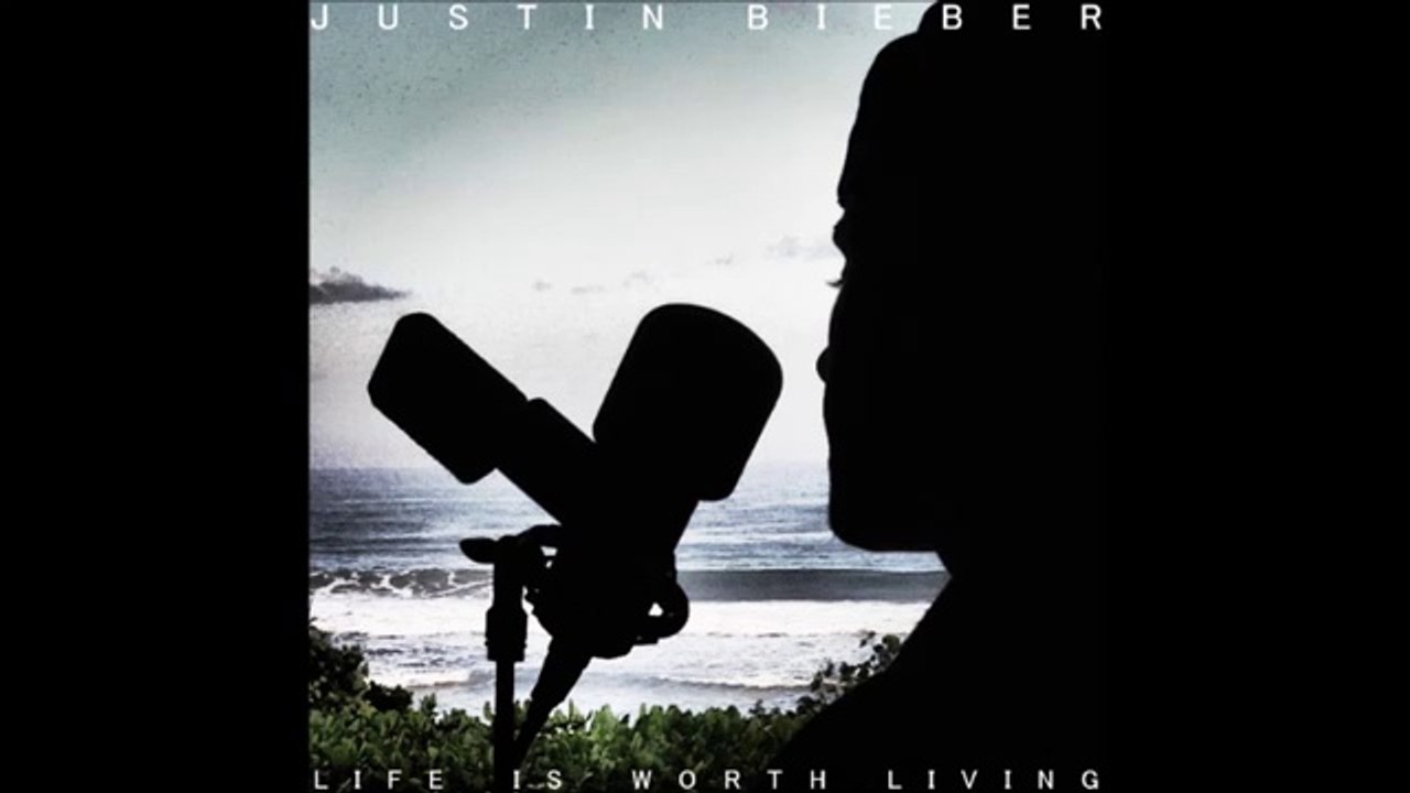 Justin Bieber - Life Is Worth Living