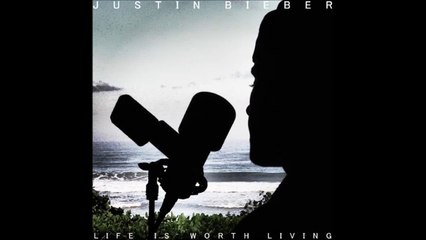 Justin Bieber - Life Is Worth Living