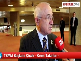 TBMM Başkanı Çiçek - Kırım Tatarları -