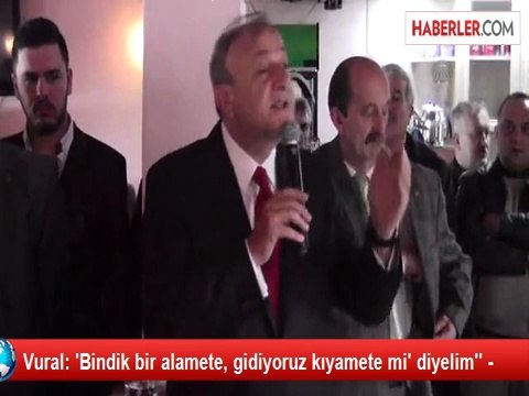 Vural: 'Bindik bir alamete, gidiyoruz kıyamete mi' diyelim'' -