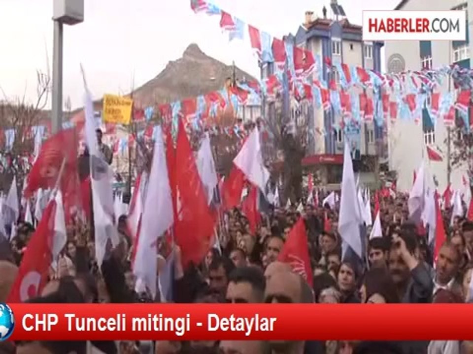 CHP Tunceli mitingi - Detaylar