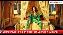 Jennifer Lopez'in Son Klibi 'I luh ya Papi' Rekora Koşuyor