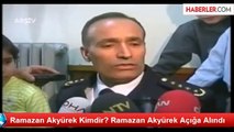 Ramazan Akyürek Kimdir? Ramazan Akyürek Açığa Alındı
