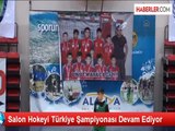 Salon Hokeyi Türkiye Şampiyonası Devam Ediyor