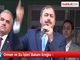 Orman ve Su İşleri Bakanı Eroğlu -
