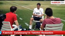 Fabricio: Galatasaray'ın Teklifini Reddettim