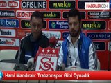 Hami Mandıralı: Trabzonspor Gibi Oynadık