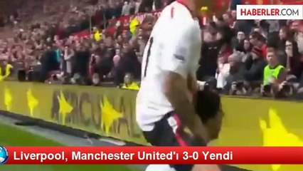 Liverpool, Manchester United'ı 3-0 Yendi