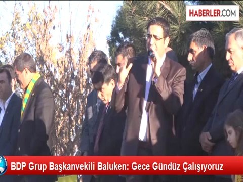 BDP Grup Başkanvekili Baluken: Gece Gündüz Çalışıyoruz