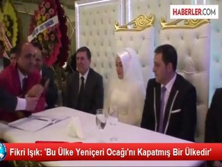 Fikri Işık: 'Bu Ülke Yeniçeri Ocağı'nı Kapatmış Bir Ülkedir'