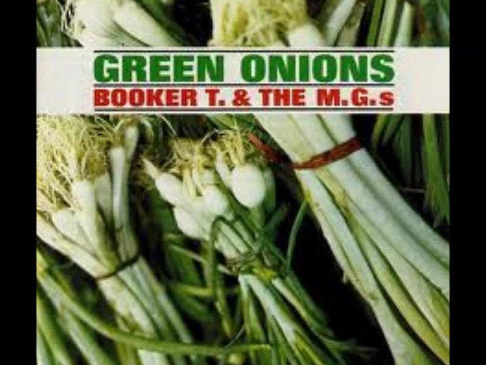 Booker T & The MGs  - Green Onions