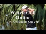 How To Watch LPGA Founders Cup 2014 Golf Live