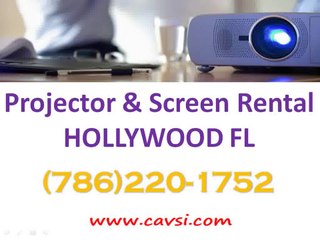 Projector rental Hollywood FL (786)220-1752