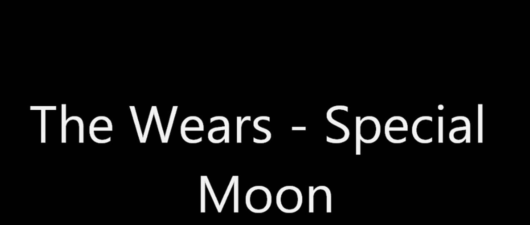 The Wears - Special Moon