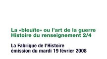 La «bleuïte» ou l'art de la guerre 19-02-2008 (Colonel Amirouche - Capitaine Paul Alain Leger)