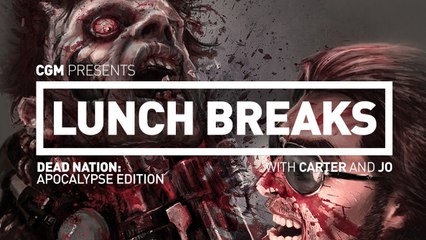 CGM Lunch Breaks - Dead Nation: Apocalypse Edition