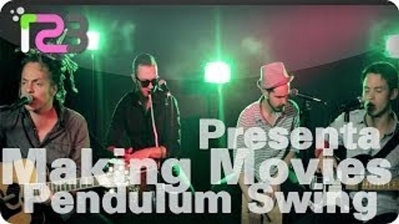 Making Movies - Pendulum Swing -Presenta