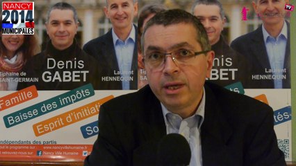 Municipales 2014 Nancy: Denis Gabet, pourquoi serez-vous un bon maire ?