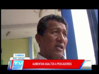 Tumbes: Aumentan asaltos a pescadores 18 03 14
