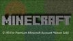 PlayerUp.com - Buy Sell Accounts - Selling Minecraft Accounts 1(2).99! Never Sold, Awesome Usernames!