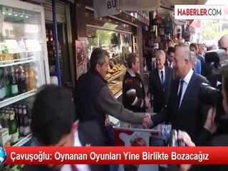 Çavuşoğlu: Oynanan Oyunları Yine Birlikte Bozacağız