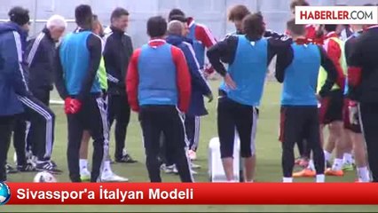 Sivasspor'a İtalyan Modeli