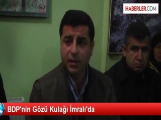 BDP'nin Gözü Kulağı İmralı'da