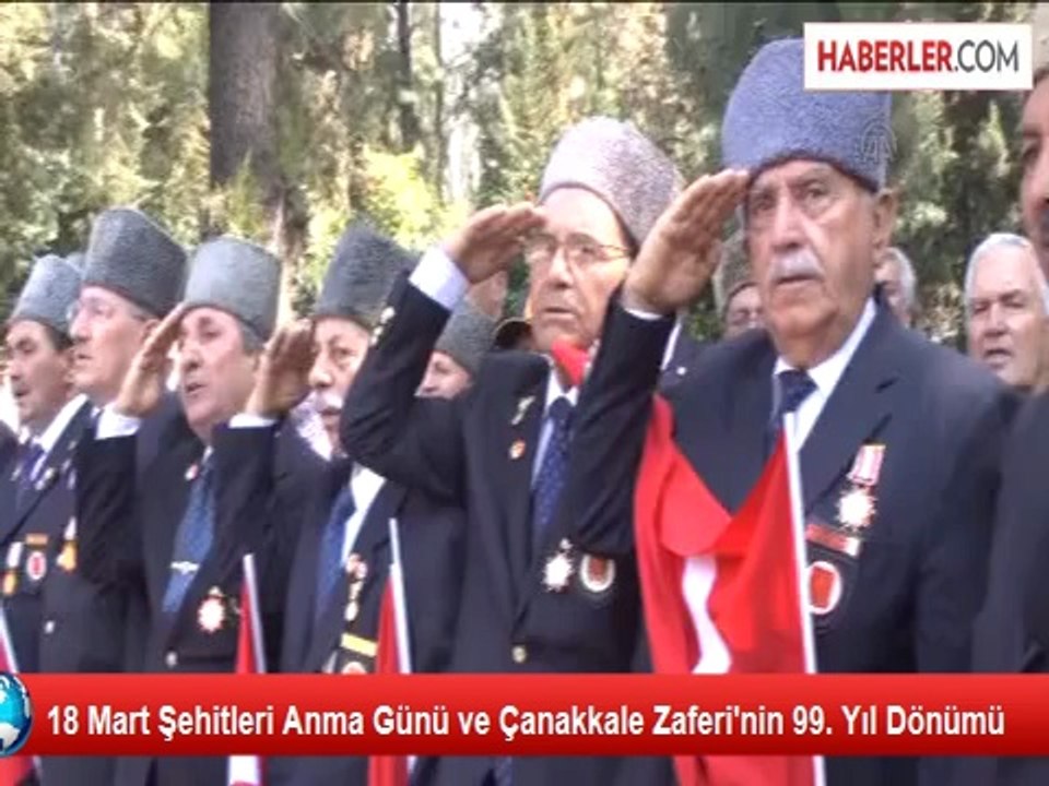 18 Mart Şehitleri Anma Günü ve Çanakkale Zaferi'nin 99. Yıl Dönümü