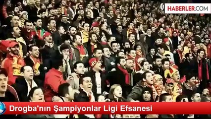 Drogba'nın Şampiyonlar Ligi Efsanesi