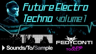 Future Electro Techno Volume 1 by Fed Conti Audio Tools tro Techno Vol. 1