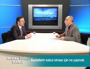 İbadetlerin kabul olması için ne yapmalı ?