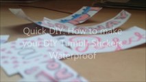 Quick DIY - Waterproof Tumblr Stickers