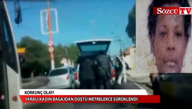 Yaralı kadın bagajdan düştü metrelerce sürüklendi