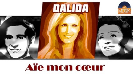 Dalida - Aïe mon cœur (HD) Officiel Seniors Musik