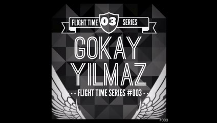 DJ GOKAY YILMAZ- FLIGHT TIME (SERIES 003)