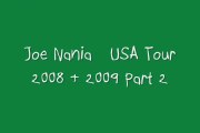 Joe Nania USA Tour 2008 + 2009 Part 2