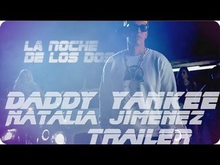 Daddy Yankee ft. Natalia Jimenez - "La Noche De Los Dos" (Music Video Trailer)