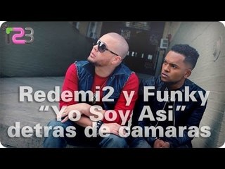 Redimi2 + Funky "Yo Soy Asi" del Projecto MAS (Making The Video)