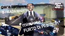 GTA V-2 PUNTATE -MISSIONI ONLINE-FURTO DI PROTOTIPI-GARA TERRESTRE-STRADA MAESTRA-COMMENTARY-ITALIAN-PS3