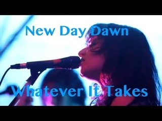 New Day Dawn - Whatever It Takes (Official Music Video)