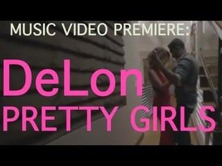 DeLon - Pretty Girls - Official Music Video